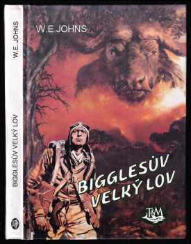 William Earl Johns: Bigglesův velký lov