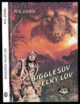 William Earl Johns: Bigglesův velký lov
