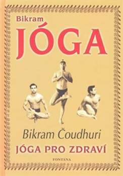 Bikram Choudhury: Bikram jóga