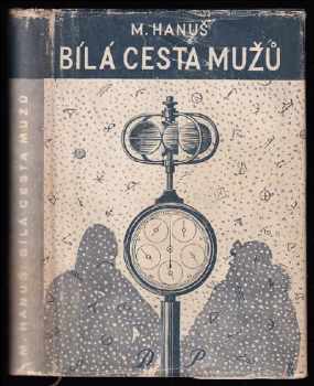 Bílá cesta mužů - Miroslav Hanuš (1943, Družstevní práce) - ID: 499092