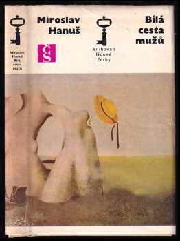Bílá cesta mužů - Miroslav Hanuš (1970, Československý spisovatel) - ID: 56028