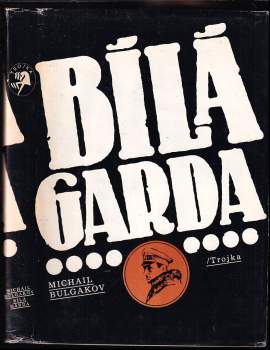 Bílá garda - Michail Afanas'jevič Bulgakov (1983, Lidové nakladatelství) - ID: 805542