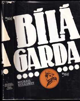 Bílá garda - Michail Afanas'jevič Bulgakov (1989, Lidové nakladatelství) - ID: 478969