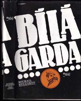 Bílá garda - Michail Afanas'jevič Bulgakov (1989, Lidové nakladatelství) - ID: 795329