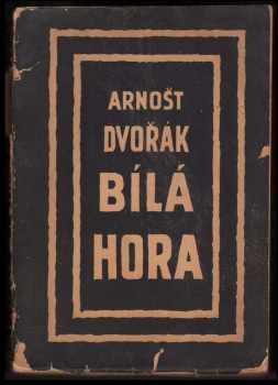 Arnošt Dvořák: Bílá Hora