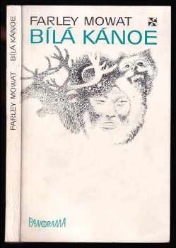 Bílá kánoe - Farley Mowat (1983, Panorama) - ID: 655508