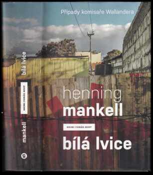 Henning Mankell: Bílá lvice - případy komisaře Wallandera