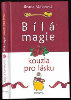 Bílá magie. Kouzla pro lásku