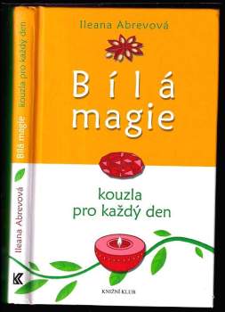 Ileana Abrev: Bílá magie