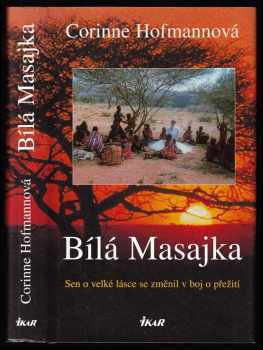 Bílá Masajka - Corinne Hofmann (2008, Ikar) - ID: 1185357