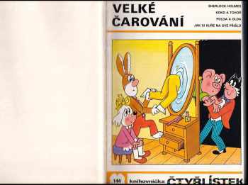 Ljuba Štíplová: KOMPLET Čtyřlístek 9X: Velké čarování (č.144) + Bílá past (č.145) + Rytíř (č.146) + Cesta do neznáma (č.147) + Přízrak v domě (č.148) + Černý den (č.149) + Kraslík se neztratí (č.150) + Dort (č.151) + Ohnivá řeka (č.151) - SVÁZÁNO V JEDNOM SVAZKU