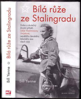 Bill Yenne: Bílá růže ze Stalingradu