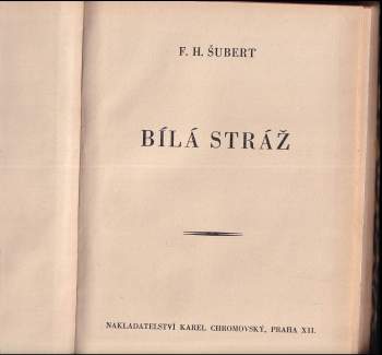František H Šubert: Bílá stráž