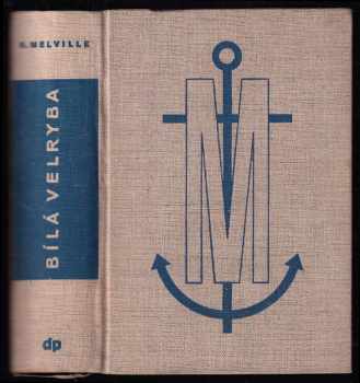 Bílá velryba : Díl 2 - Herman Melville (1933, Družstevní práce) - ID: 2140160