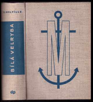 Herman Melville: Bílá velryba - Moby Dick or the Whale