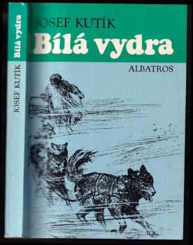 Bílá vydra - Josef Kutík (1989, Albatros) - ID: 477977