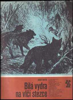 Bílá vydra na vlčí stezce - Josef Kutík (1985, Albatros) - ID: 752520