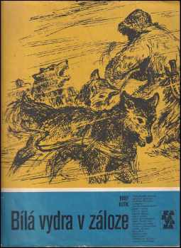 Josef Kutík: KOMPLET Josef Kutík: Bílá vydra v záloze + Bílá vydra na vlčí stezce + Návrat Bílé vydry
