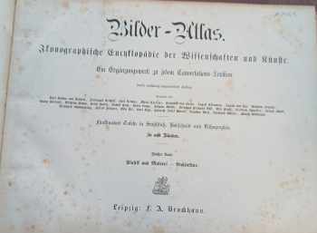 Bilder-Atlas. Ikonographische Encyklopädie der Wissenschaften und Künste. Ein Ergänzungswerk zu jedem Conversations-Lexikon. Zweite, vollständig umgearbeitete Auflage. Fünfhundert Tafeln in Stahlstich, Holzschnitt und Lithographie. In acht Bänden; 5. Band