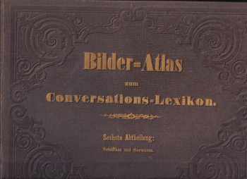 Georg Heck: KOMPLET Georg Heck 5X Bilder-Atlas zum Conversations-Lexikon. Ikonographische Encyklopädie der Wissenschaften und Künste. Díly 1,3,6,7,8 Mathematische und Naturwissenschaften + Schiffbau und Seewesen + Geschichte un Baukunst +  Religion und Cultus +  Geschichte und Völkerkunde