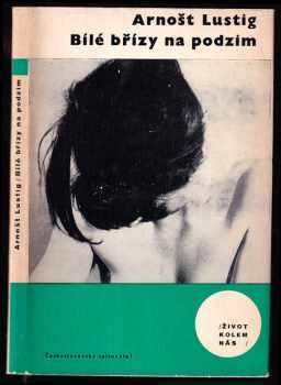 Bílé břízy na podzim - Arnost Lustig (1966, Československý spisovatel) - ID: 484799