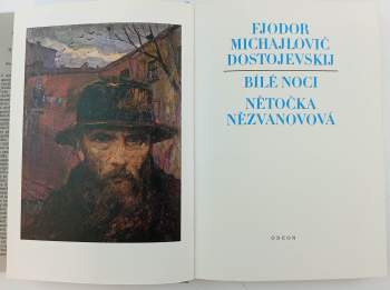 Fedor Michajlovič Dostojevskij: Bílé noci ; Nětočka Nězvanovová