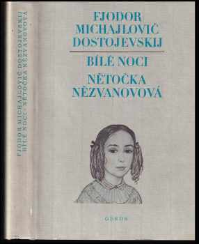 Fedor Michajlovič Dostojevskij: Bílé noci - Nětočka Nězvanova