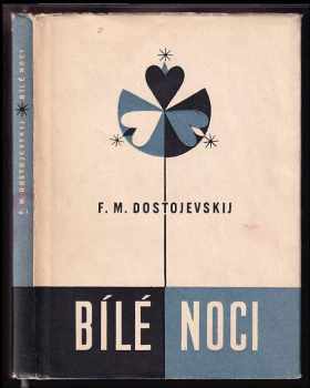Bílé noci : sentimentální román : ze vzpomínek snílka - Fedor Michajlovič Dostojevskij (1958, Svět sovětů) - ID: 230246