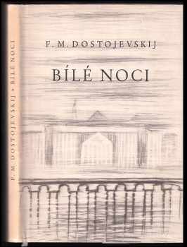 Fedor Michajlovič Dostojevskij: Bílé noci - sentimentální román - ze vzpomínek snílka