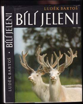 Luděk Bartoš: Bílí jeleni