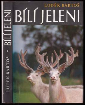 Luděk Bartoš: Bílí jeleni