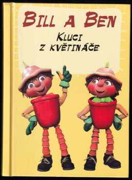 Bill a Ben : kluci z květináče