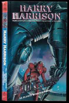 Bill, galaktický hrdina : Na planetě otročích robotů - Harry Harrison (1996, Classic) - ID: 723671