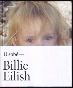 Billie Eilish : o sobě - Billie Eilish (2022, Euromedia Group) - ID: 759348