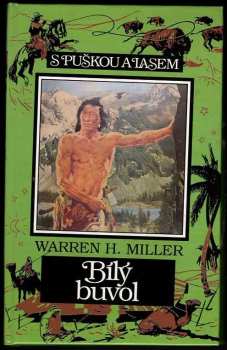 Warren H Miller: Bílý buvol