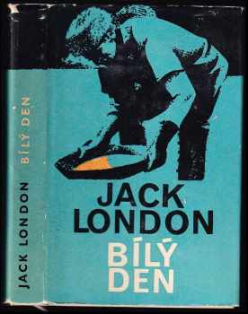 Bílý den - Jack London, Eduard Hájek (1967, Mladá fronta) - ID: 669222