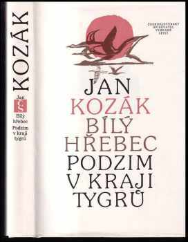 Bílý hřebec ; Podzim v kraji tygrů - Ján Kozák (1987, Československý spisovatel) - ID: 464724