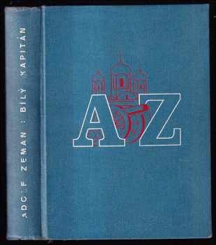 Bílý kapitán - román - PODPIS ADOLF ZEMAN - Adolf Zeman (1932, Antonín Čížek) - ID: 232371