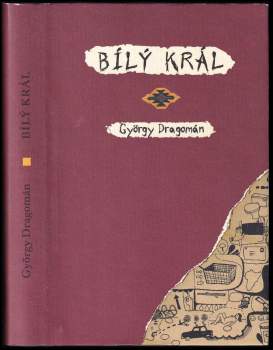 György Dragomán: Bílý král