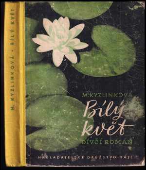 Marie Kyzlinková: Bílý květ