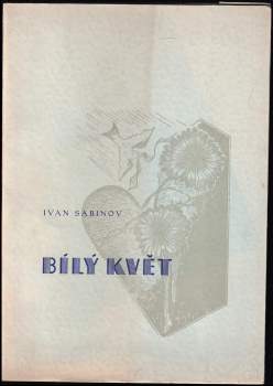 Ivan Sabinov: Bílý květ