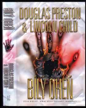 Bílý oheň - Douglas J Preston, Lincoln Child (2014, BB art) - ID: 1780732