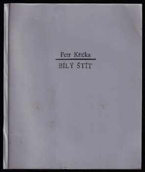 Bílý štít - druhá kniha básní - Petr Křička (1919, Alois Srdce) - ID: 496820