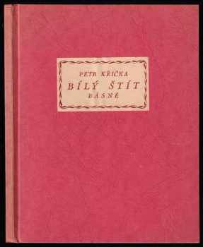 Bílý štít - druhá kniha básní - PODPIS PETR KŘIČKA - Petr Křička (1919, Alois Srdce) - ID: 498542