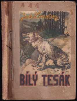 Jack London: Bílý Tesák