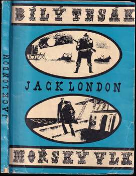 Jack London: Bílý tesák ; Mořský vlk