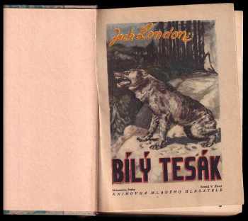 Jack London: Bílý Tesák + Tajná cesta  - příhoda třináctiletého hocha + Záhada hlavolamu - přepodivný příběh ze života Rychlých šípů