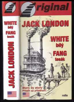 Jack London: Bílý tesák / White Fang (dvojjazyčná kniha)