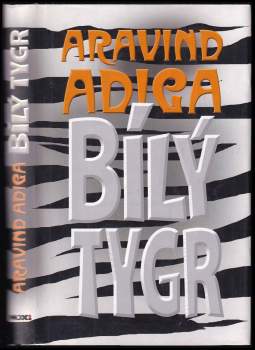 Aravind Adiga: Bílý tygr