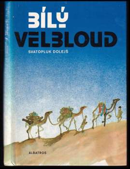 Marie Šechtlová: Bílý velbloud